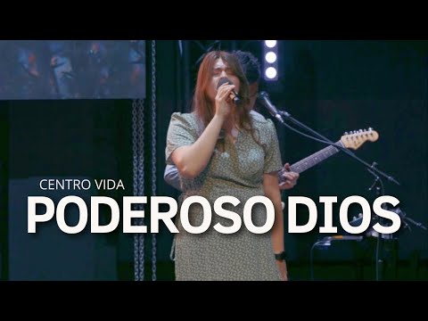 PODEROSO DIOS | VEN SEÑOR | CENTRO VIDA