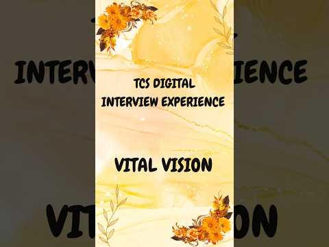 TCS Digital Interview Experience |  Vital Vision