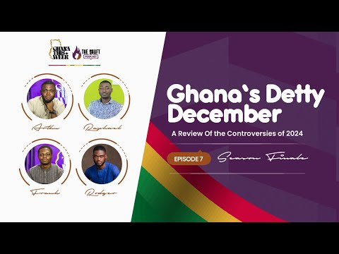 #95. Ghana's Wild Year; Everything You Missed And What You Didn't See | Ghana This Week Ep 7