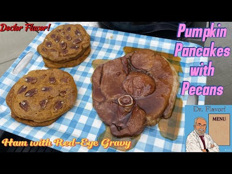 Pumpkin Pancakes with Pecans  Ham with Red Eye Gravy