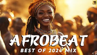 AFROBEATS MIX 2024 🔥 AMAPIANO MIX 2024 | BEST OF NAIJA AFROBEAT VIDEO MIX | WIZKID, BURNA, REMA