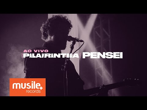 Palavrantiga - Pensei (Ao Vivo)