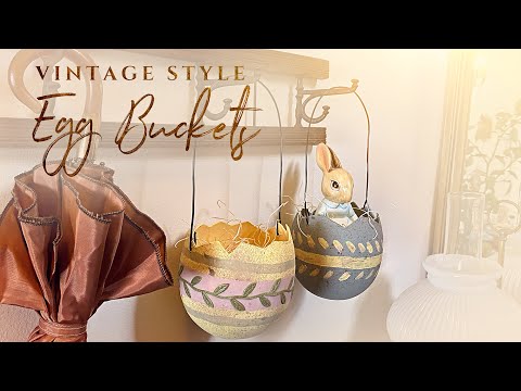 Vintage Style Easter Egg Buckets - Spring Decor Crafts - DIY Easter Decoration - Spring Decorating