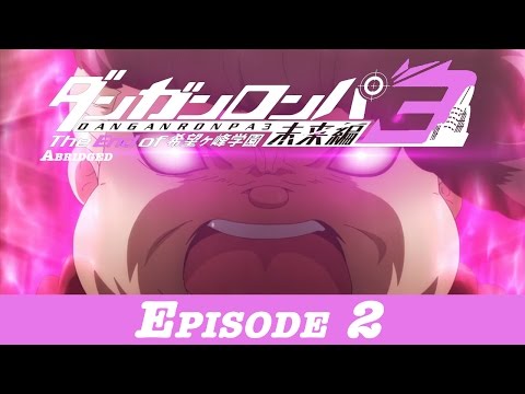 Danganronpa 3 Abridged Despair Episode 2