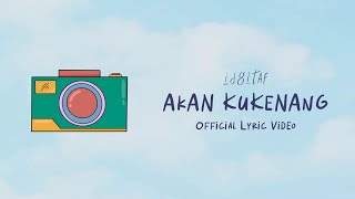 Idgitaf - Akan Kukenang (Official Lyric Video)