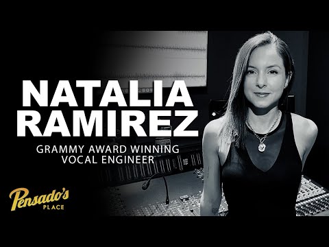 Grammy Award Winning Vocal Engineer, Natalia Ramirez — Pensado’s Place #501