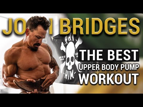 The BEST Upper Body Pump Workout! | Josh Bridges Paying The Man