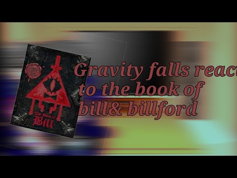 Gravity falls reacts to the book of bill/ no billdip/adjust the speed