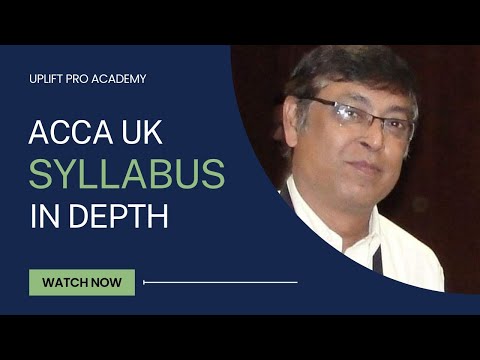 ACCA UK Syllabus in depth | Uplift Pro Academy