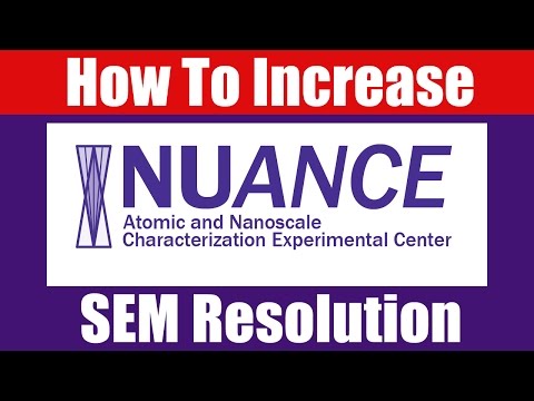 How To Increase SEM Resolution - Northwestern University