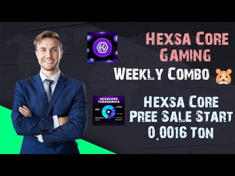 Hexsa Core Weekly Combo 🐹 || Pree Sale 0.0016 TON || New Update||