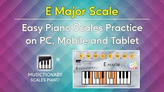 E Major Made Simple: Interactive Piano Scale Practice on PC, Mobile & Tablet