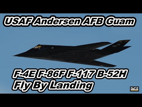 DCS World USAF Andersen AFB  Guam F-4E、F-86F、F-117、B-52H、 Fly By Landing 【爆音浴】