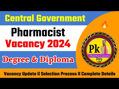 Pharmacist Vacancy 2024 ll Central Government Pharmacist Vacancy ll Pharmacist Recruitment 2024