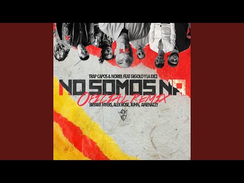 Trap Capos, Noriel - No Somos Ná (Remix) ft. Various Artists