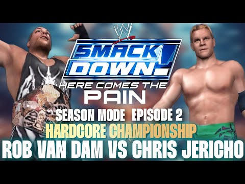 SMACKDOWN HERE COMES THE PAIN - SEASON MODE EPISODE 2 - HARDCORE TITLE - RVD VS JERICHO #WWE #HCTP