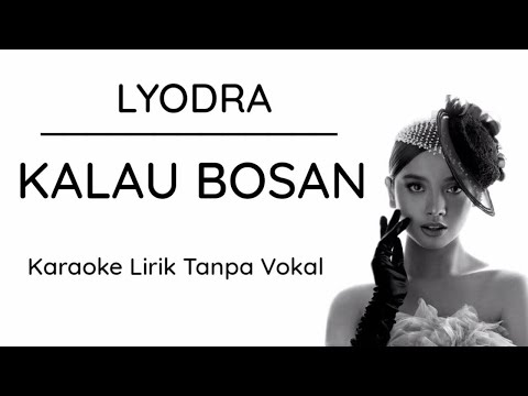 Lyodra - Kalau Bosan (Karaoke Lirik Tanpa Vokal)