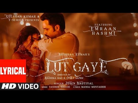 Lut Gaye | Emran Hashmi | Jubin Nautiyal | New Hindi Song l Bollywood Hindi Song l Romantic Song l