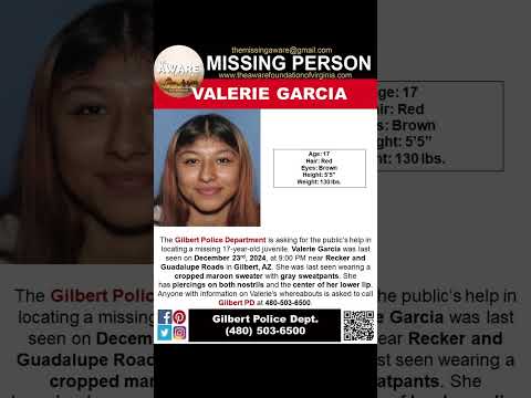 17 YEAR OLD VALERIE GARCIA IS MISSING FROM GILBERT ARIZONA!!!  HELP BRING HER HOME SAFE!!!