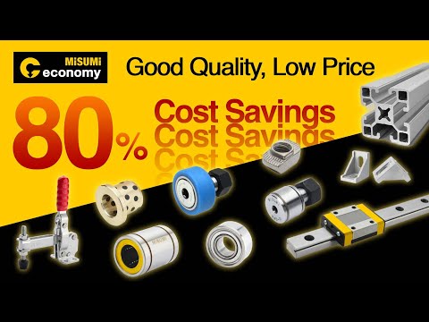 MISUMI Economy Series - Wide Range, Big Savings. Achieve your cost saving goals today!