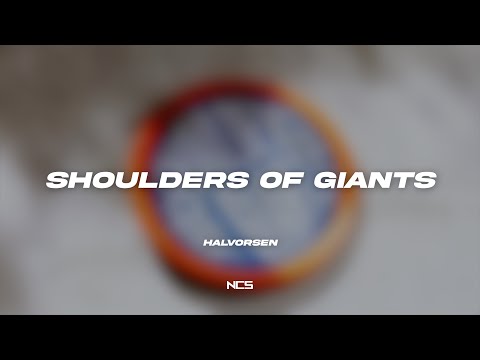 Halvorsen - Shoulders of Giants [NCS Lyrics]