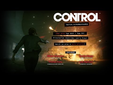 Control - Main mission: Directorial Override (streamed on 25/06/2019)