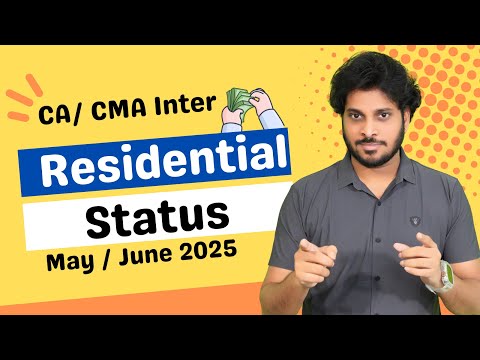 May 2025 | Residential Status and Question Bank | CA Inter | CMA Inter June 2025