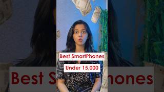 Best SmartPhones Under 15000