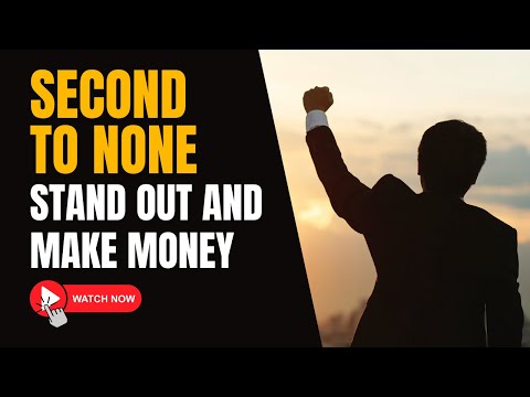 Stand Out and Make Money: Discover Why You Must Be Second to None