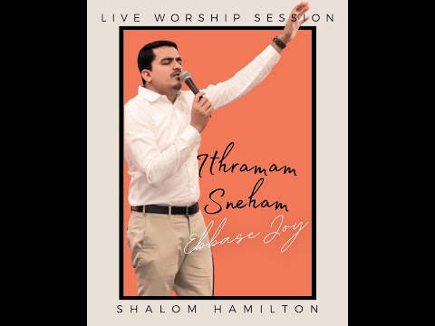 Ithramam Sneham | Ebbase Joy | Live Worship | Shalom Hamilton