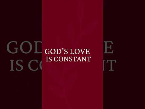 God's Love is Constant #christiancontent