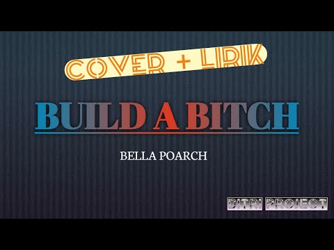 Bella Poarch - Build a Bitch (cover + lirik) || Ana Whiterose