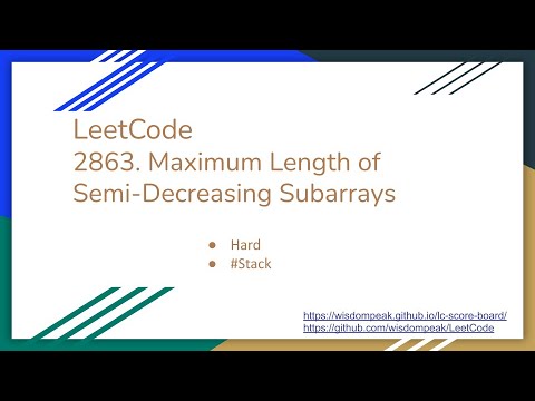 【每日一题】LeetCode 2863. Maximum Length of Semi-Decreasing Subarrays