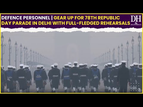 Defence Personnel gear up for 78th Republic Day Parade in Delhi with full fledged rehearsals