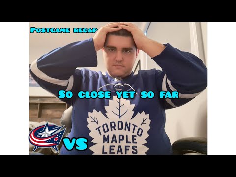 So Close Yet so Far. Leafs Vs Blue Jackets Postgame reaction