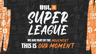 This is Our Moment | The USL Super League Inaugural Weekend is here!