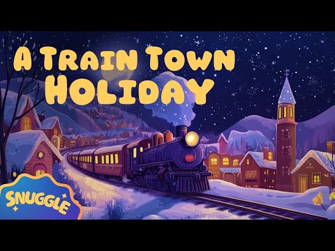 ❄️ A Train Town Holiday ❄️ COZY Winter Story for Kids - Story for Kids with Relaxing Music