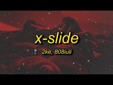 2KE, 808iuli - X-SLIDE