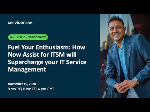 Fuel Your Enthusiasm: How Now Assist for ITSM will Supercharge your IT Service Management