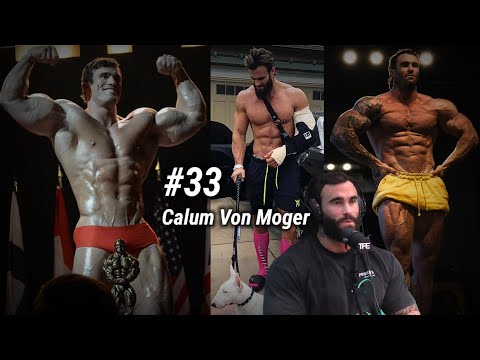 From Arnold 2.0 to Problem? First time he shares his deep story | Podcast #33 | Calum Von Moger