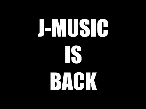 J-MUSIC IS BACK!