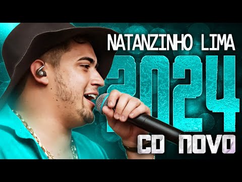 NATANZINHO LIMA 2024 ( CD NOVO 2024 ) REPERTÓRIO NOVO - MÚSICAS NOVAS