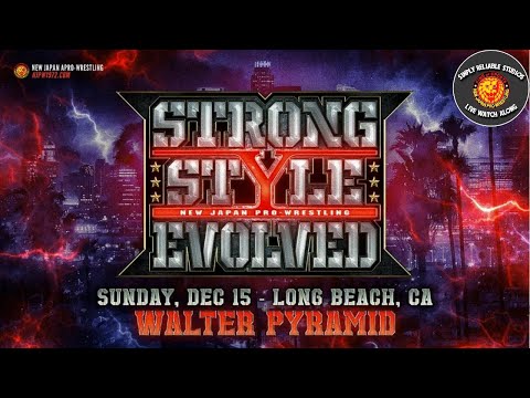 Simply Reliable Studios Presents: NJPW Strong Style Evolved Watch Along Coverage