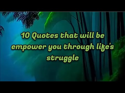 10 Quotes that will be empower you through life's struggle #empowerment #motivation #secretofsucess