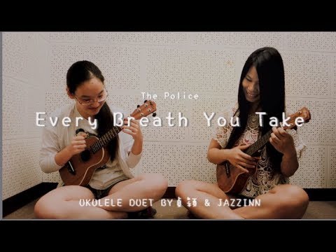 Every Breath You Take ( The Police ) - Ukulele Duet by 貞穎 & JAZZINN