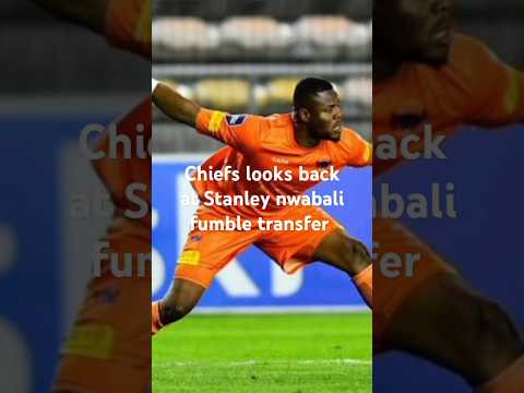 Wow!! Amakhosi looks back At stanley Nwabali fumble transfer #dstvprem #kaizerchiefs #psl #dstvprem