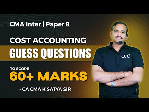 🎯 "CMA Inter Cost Accounting: Guess Questions for 60+ Marks! 💡📘 | By CA CMA K Sathya Sir"