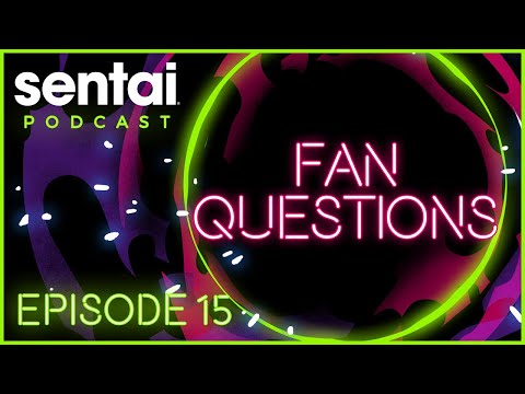 Sentai Podcast Episode 15: Fan Questions