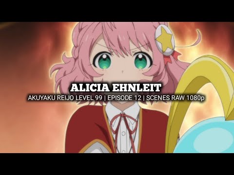 ALICIA EHNLEIT SCENES | AKUYAKU REIJOU LEVEL 99 | Episode 12 | Scenes RAW 1080p