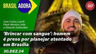 Brasil Agora  - 30.12.24